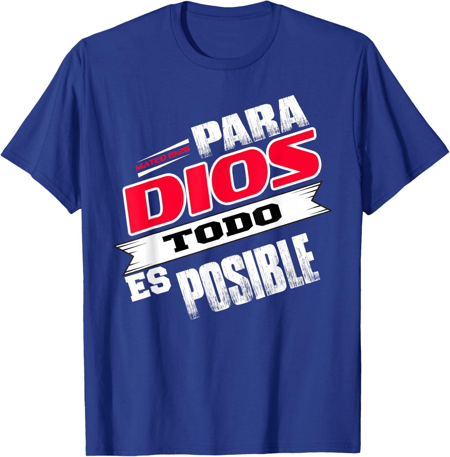 Camisas Cristianas Espanol Para Dios Todo Es Posible Shirt T-Shirt - T-Shirt | Royal