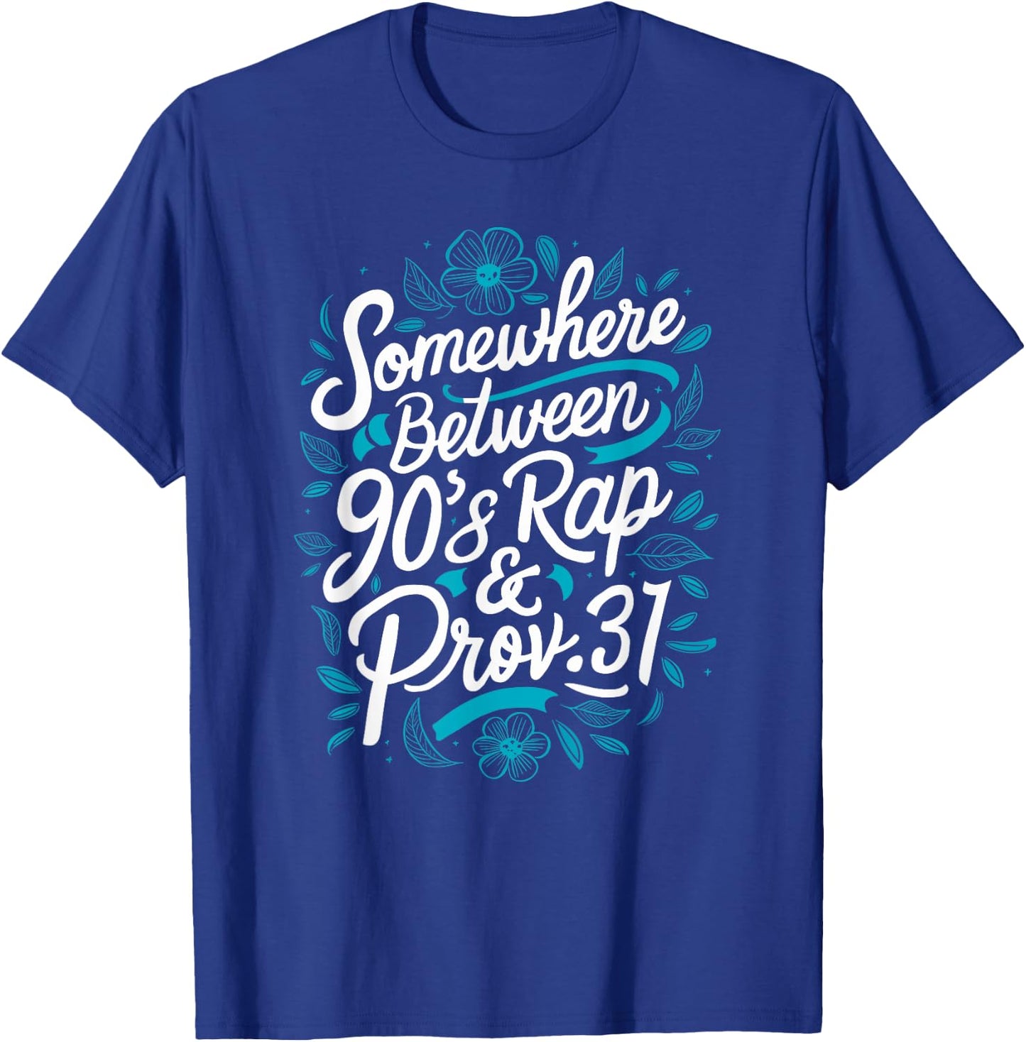 Proverb 31 Christianity Jesus God Religion 90s Rap & Prov 31 T-Shirt - T-Shirt | Royal