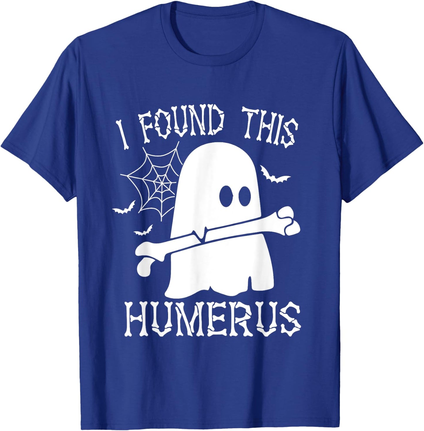 I Found This Humerus Bone Funny Ghost Halloween Costume T-Shirt - T-Shirt | Royal