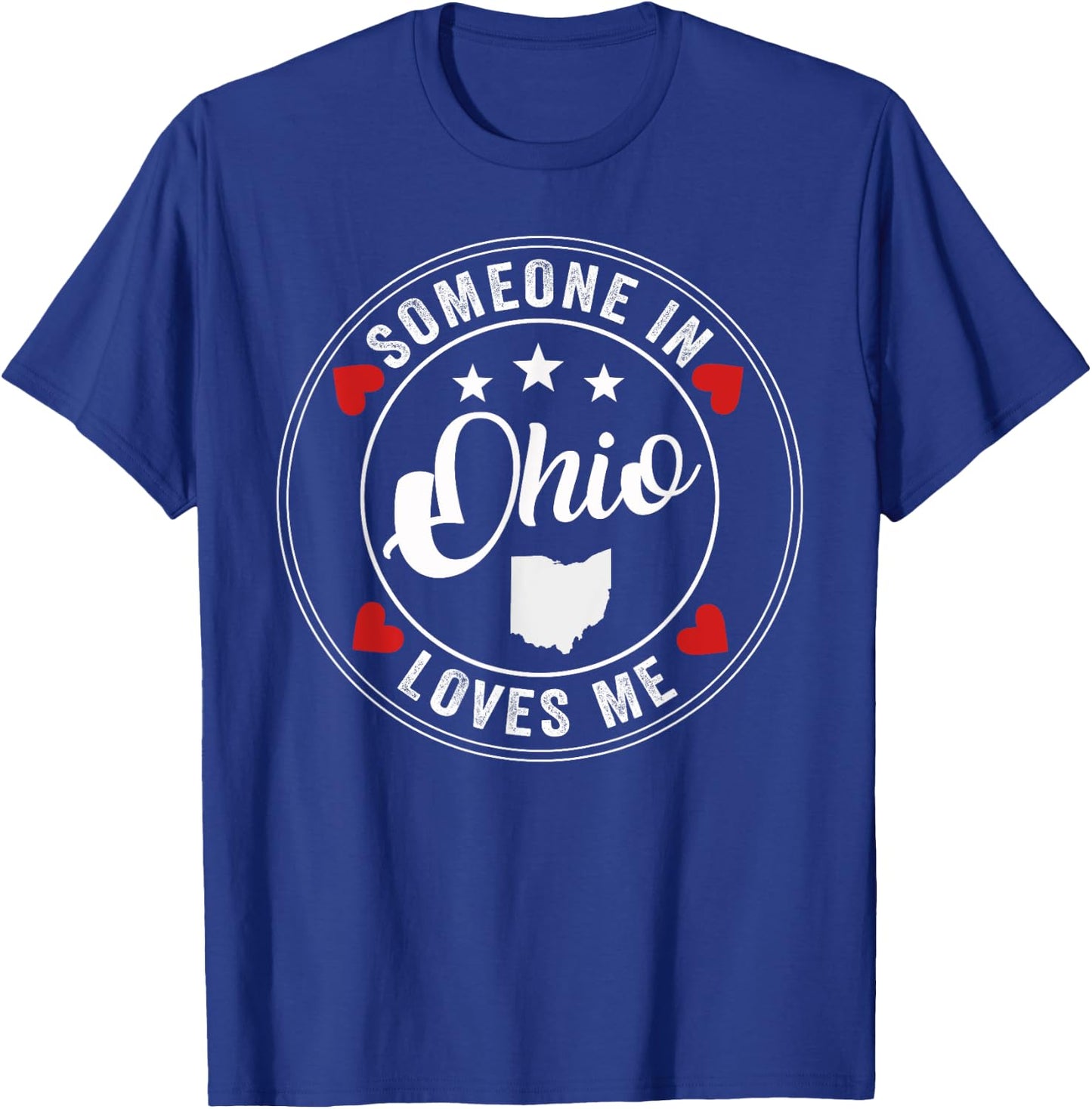 Someone In Ohio Loves Me T-Shirt - T-Shirt | Royal