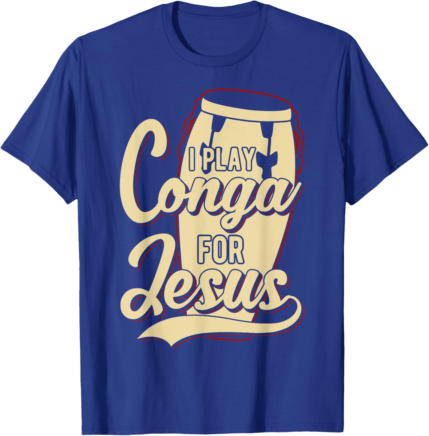 I Play Conga For Jesus - Christian T-Shirt - T-Shirt | Royal