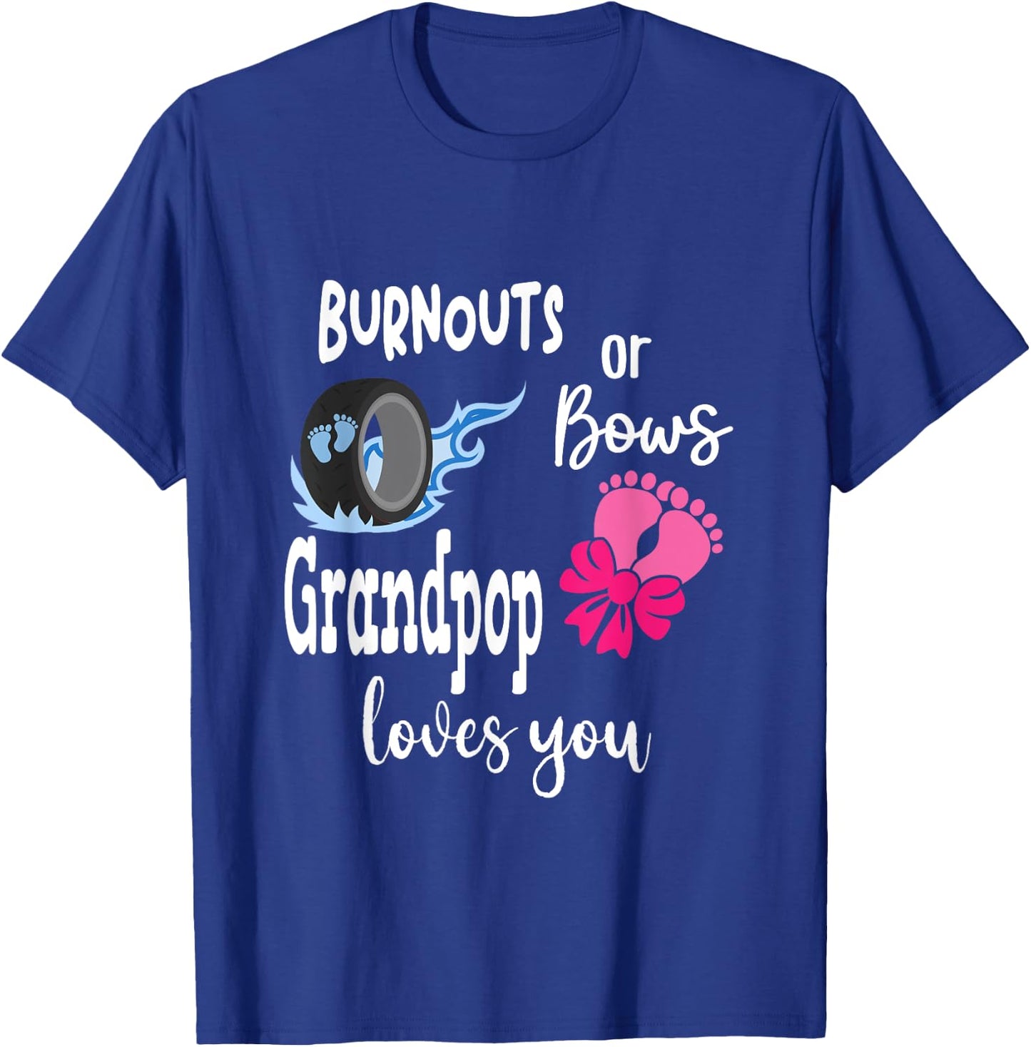 Burnouts or Bows Grandpop Loves You Special Grandpa T-Shirt - T-Shirt | Royal