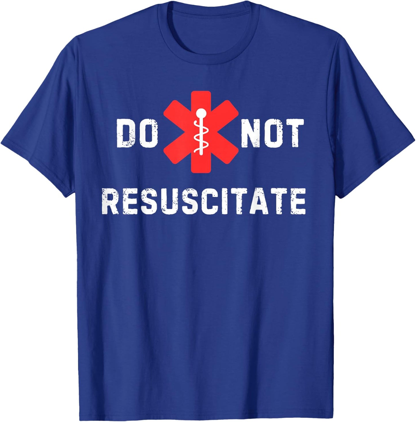 Do Not Resuscitate Signed DNR T-Shirt - T-Shirt | Royal
