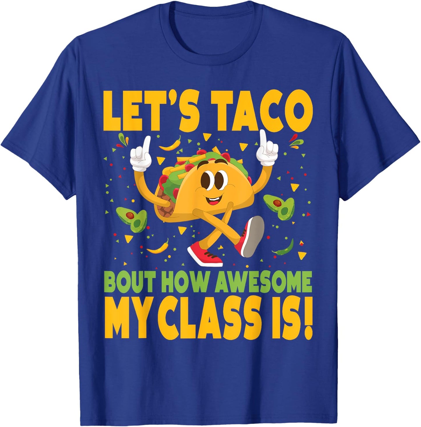Cinco De Mayo Teacher Lets Taco Bout How Awesome My Class Is T-Shirt - T-Shirt | Royal