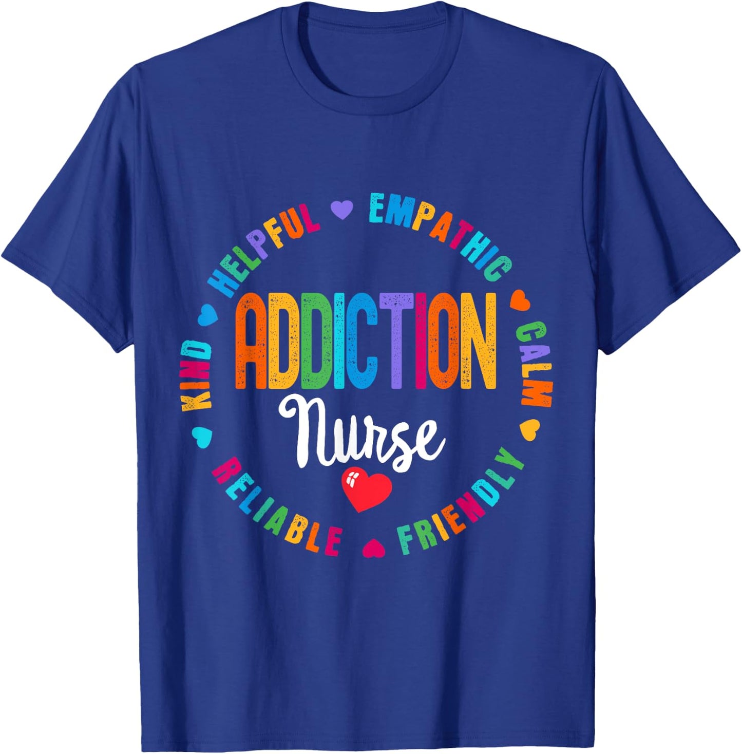 Addiction Nurse Rehab Recovery Nurses T-Shirt - T-Shirt | Royal
