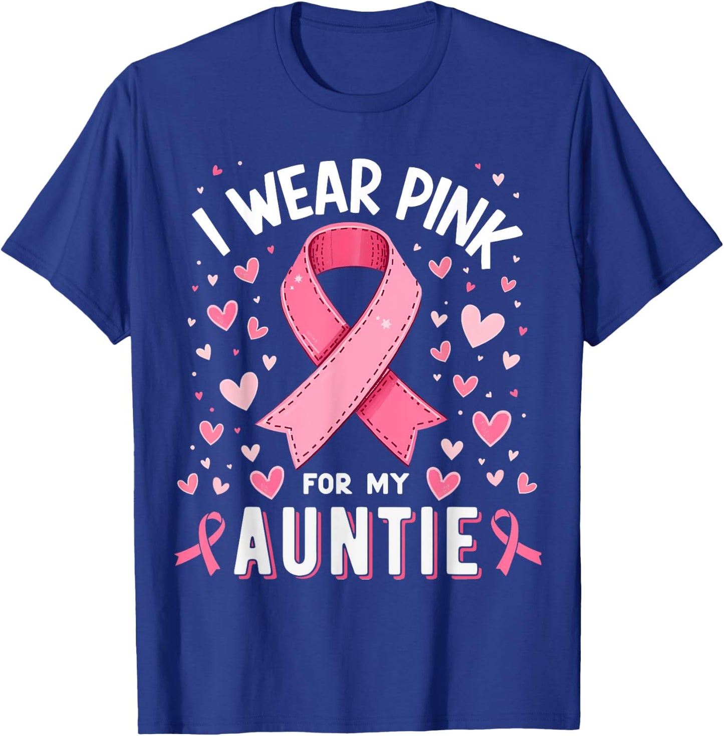 I Wear Pink For My Auntie Cancer Awareness T-Shirt - T-Shirt | Royal