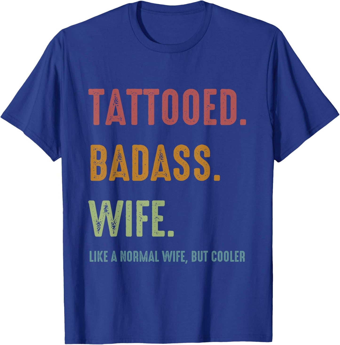Tattooed Badass Wife Inked Funny Gift Wives T-Shirt - T-Shirt | Royal