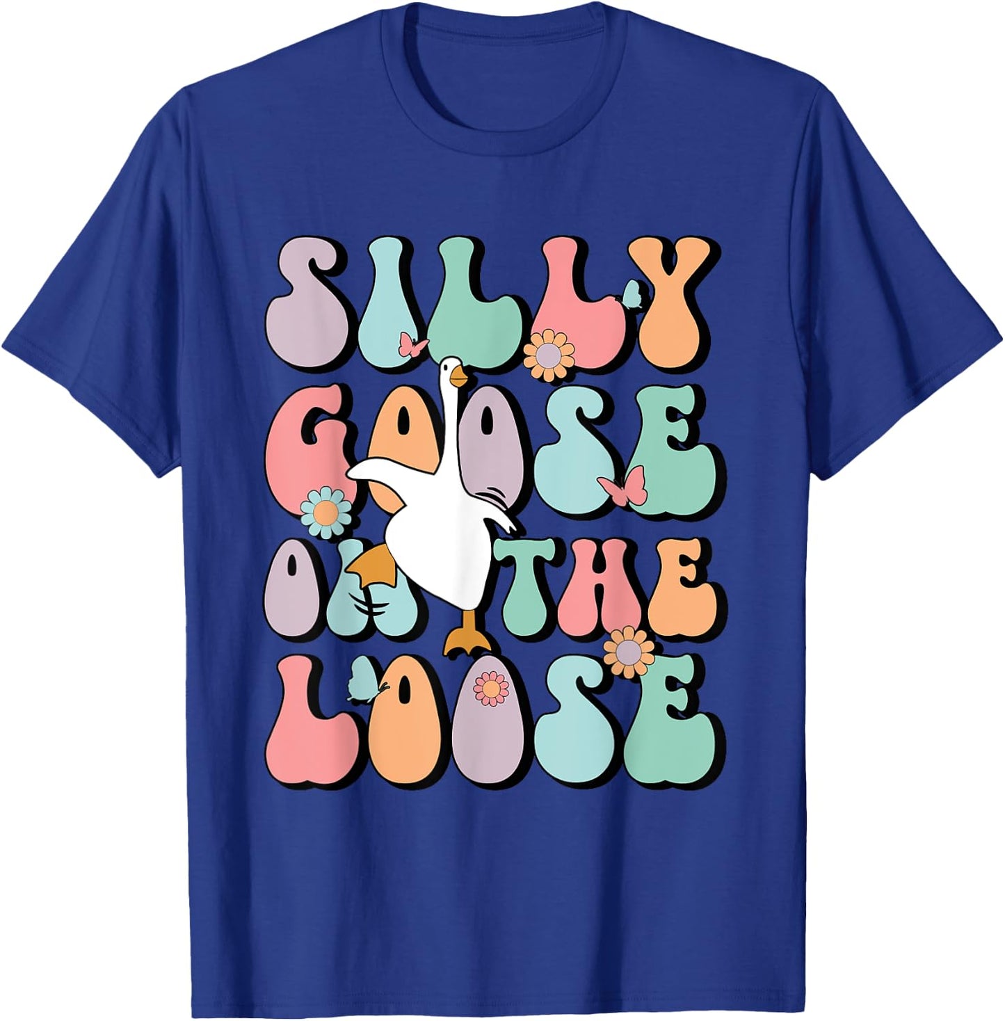 Silly Goose On The Loose Groovy Funny Silliest Goose Lover T-Shirt - T-Shirt | Royal