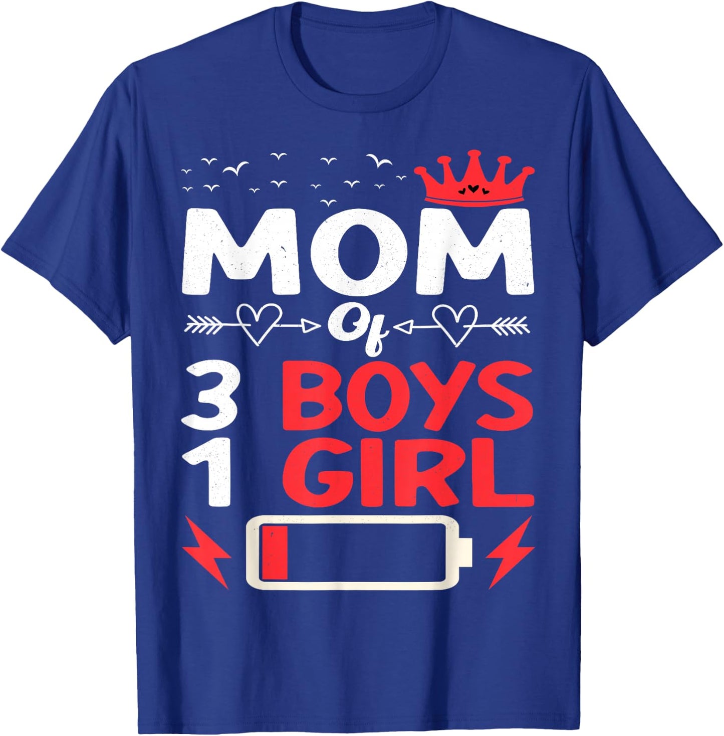 Mom Of 3 Boys And 1 Girl Battery Low Mother's Day T-Shirt - T-Shirt | Royal