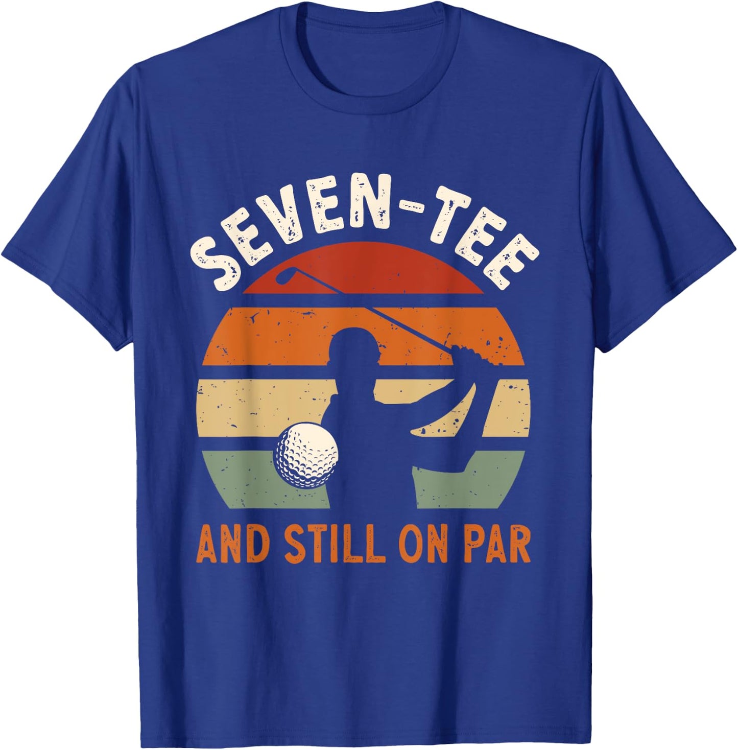 Golf 70th Birthday Party Seven- And Still On Par Golfing T-Shirt - T-Shirt | Royal