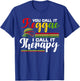 You Call It Reggae I Call It Therapy African Roots Rasta T-Shirt - T-Shirt | Royal