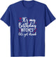 It's My Birthday Bitches Let's Get Drunk Wine Drinking Party T-Shirt - T-Shirt | Royal