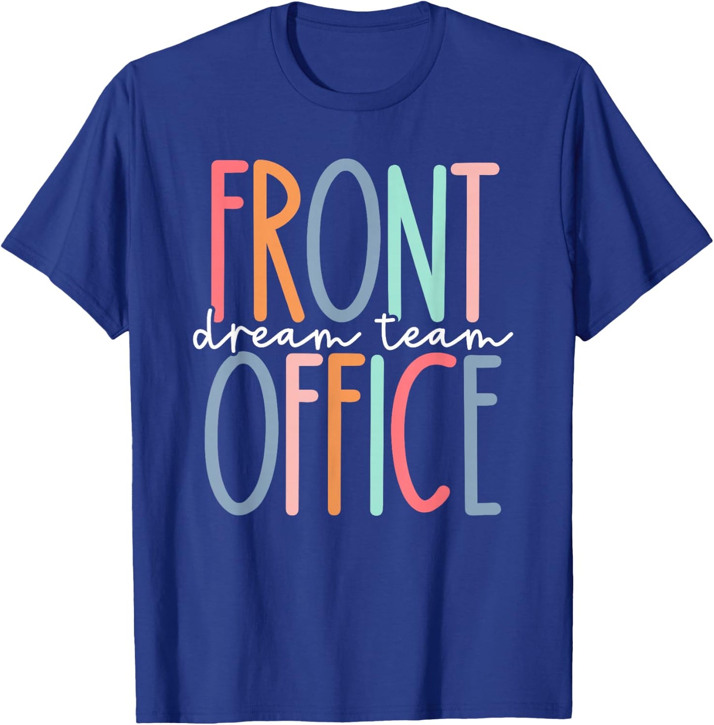 Front Office Dream Team School Secretary Front Office Women T-Shirt - T-Shirt | Royal