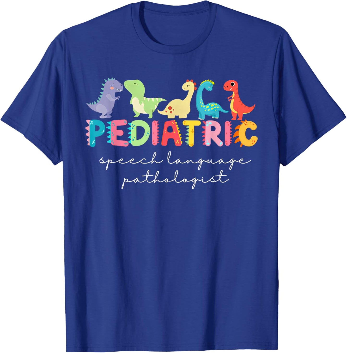 Cute Dinosaur Pediatric Speech Language Pathologist SLP T-Shirt - T-Shirt | Royal