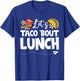 Let's Taco 'Bout Lunch, Funny Back To School Lunch Lady T-Shirt - T-Shirt | Royal