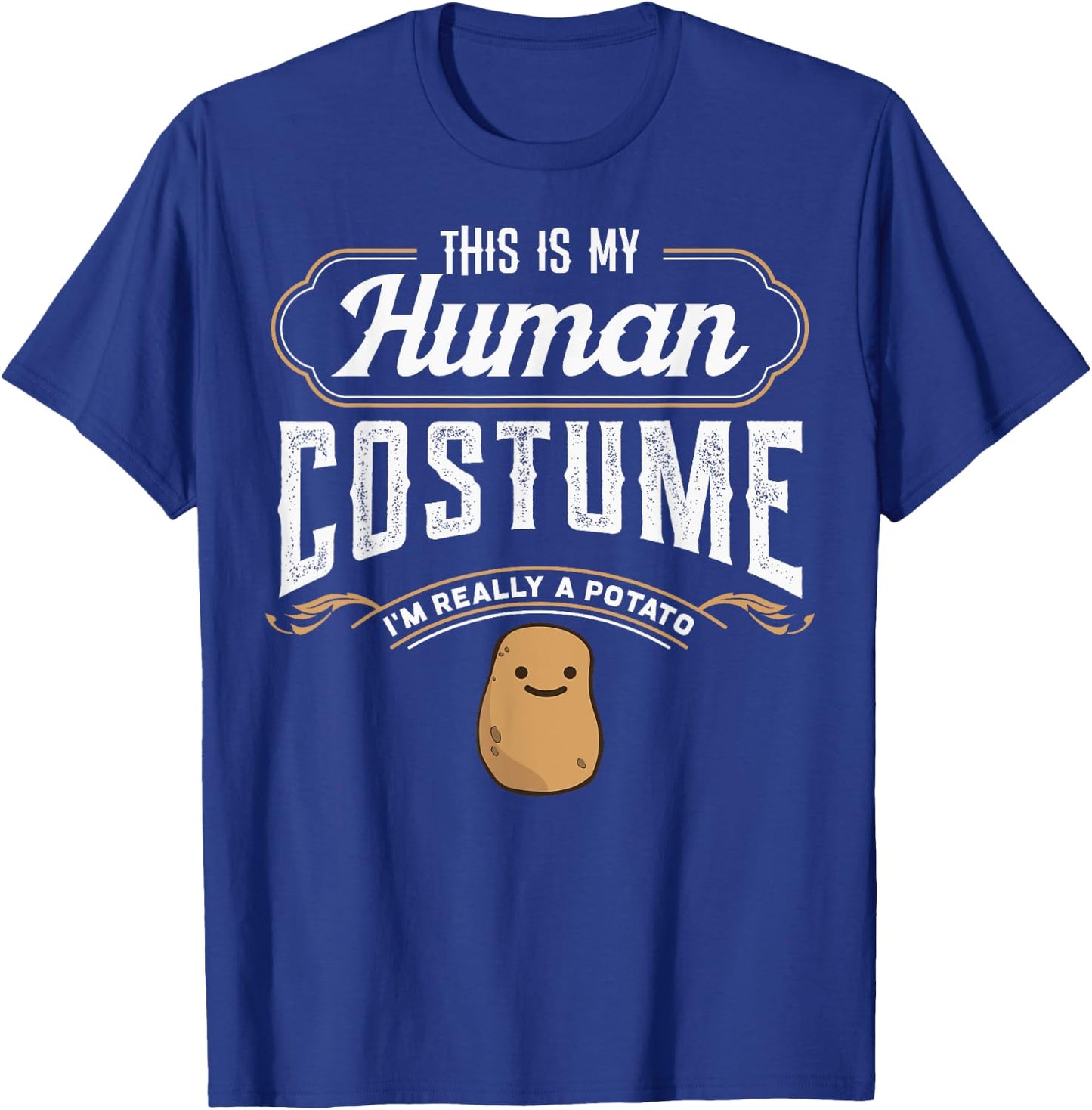 This Is My Human Costume Im Really A Potato Funny design T-Shirt - T-Shirt | Royal