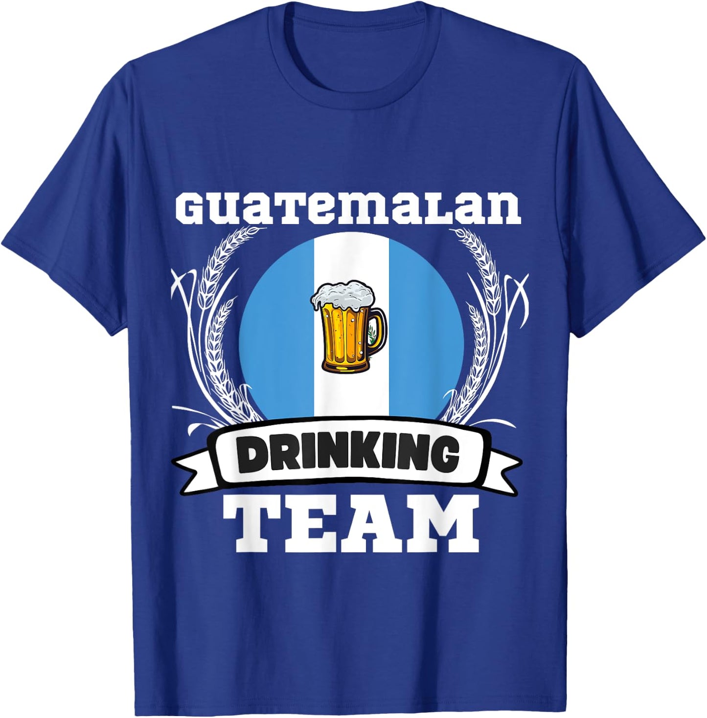 Guatemala Flag Drinking Team Funny Beer Heritage Month Party T-Shirt - T-Shirt | Royal