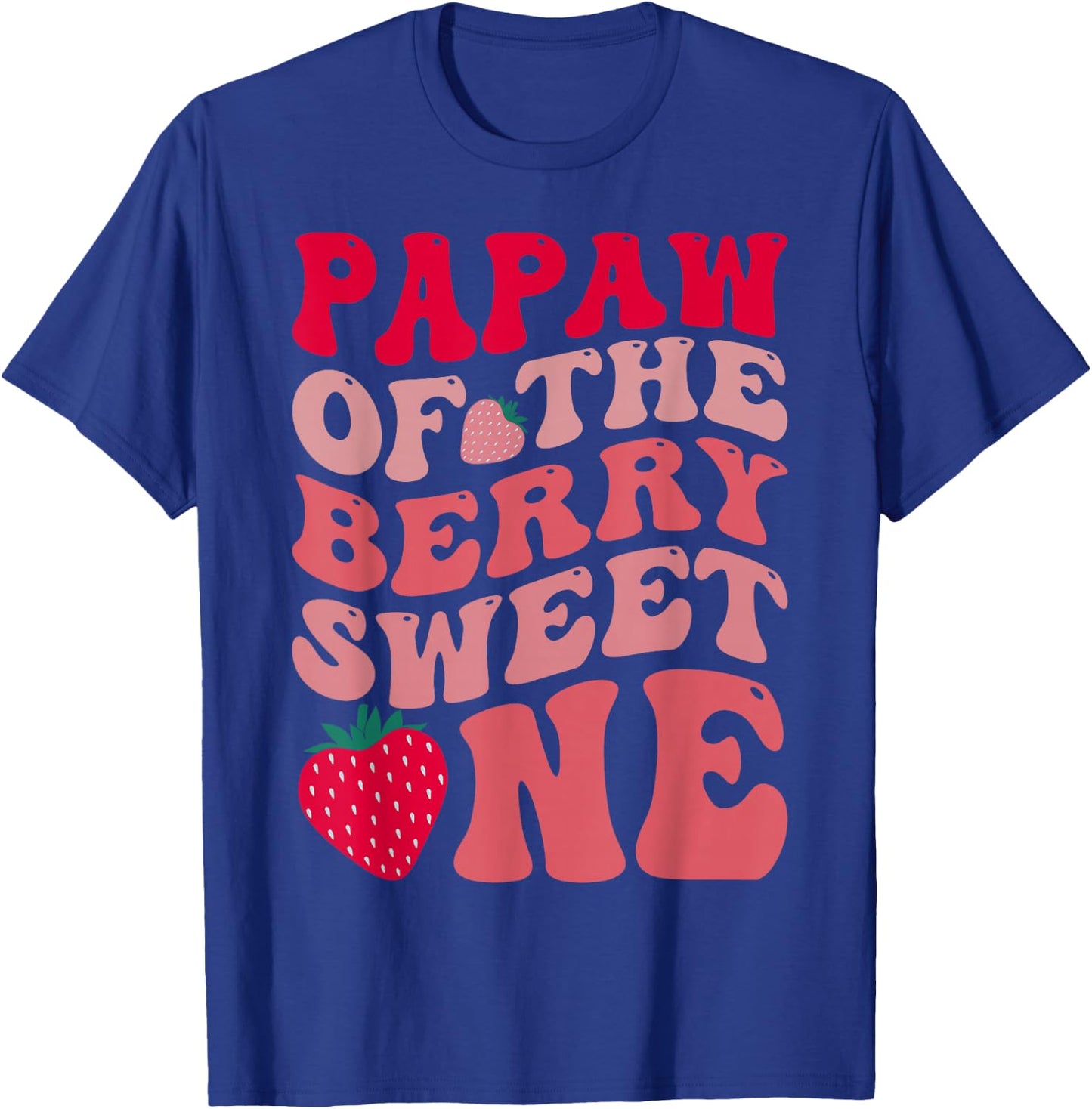 Papaw Of The Berry Sweet One Strawberry First Birthday T-Shirt - T-Shirt | Royal