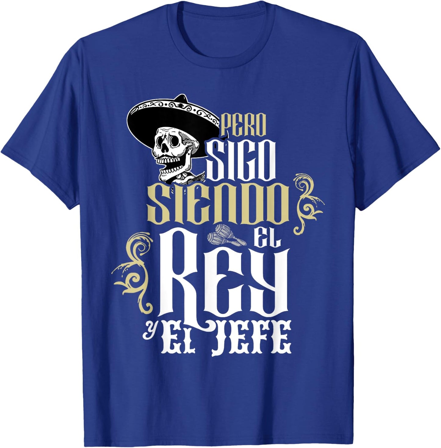 Pero Sigo Siendo El Rey El Jede T-Shirt - T-Shirt | Royal