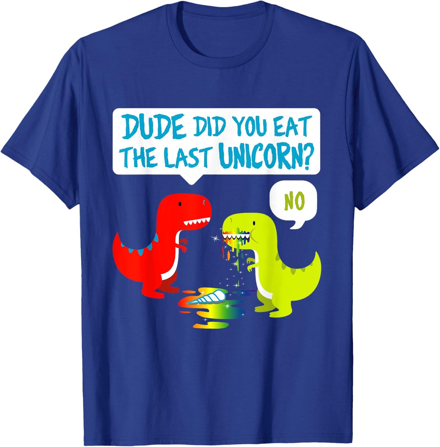 Funny Did You Eat The Last Unicorn Dinosaur T-Rex T-Shirt - T-Shirt | Royal