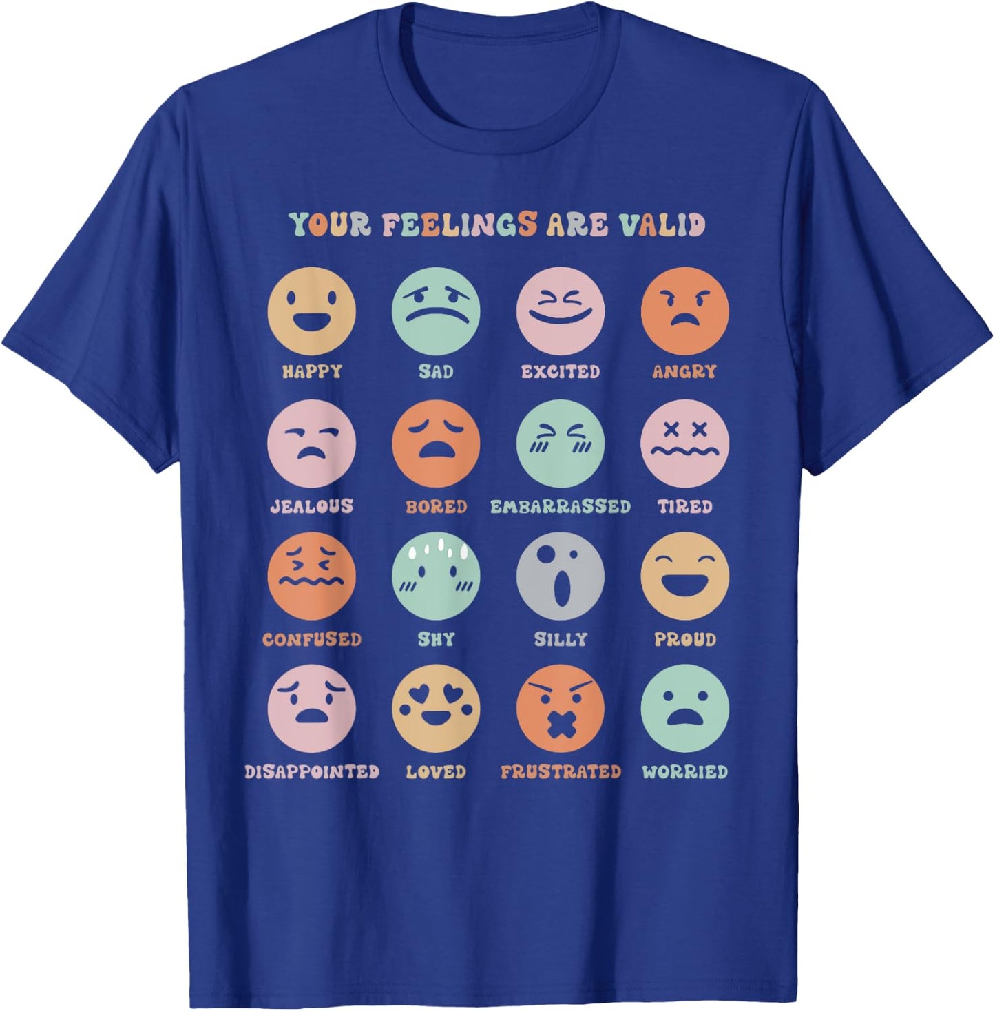 Funny Your Feelings Are Valid My Feelings Emotion Faces T-Shirt - T-Shirt | Royal