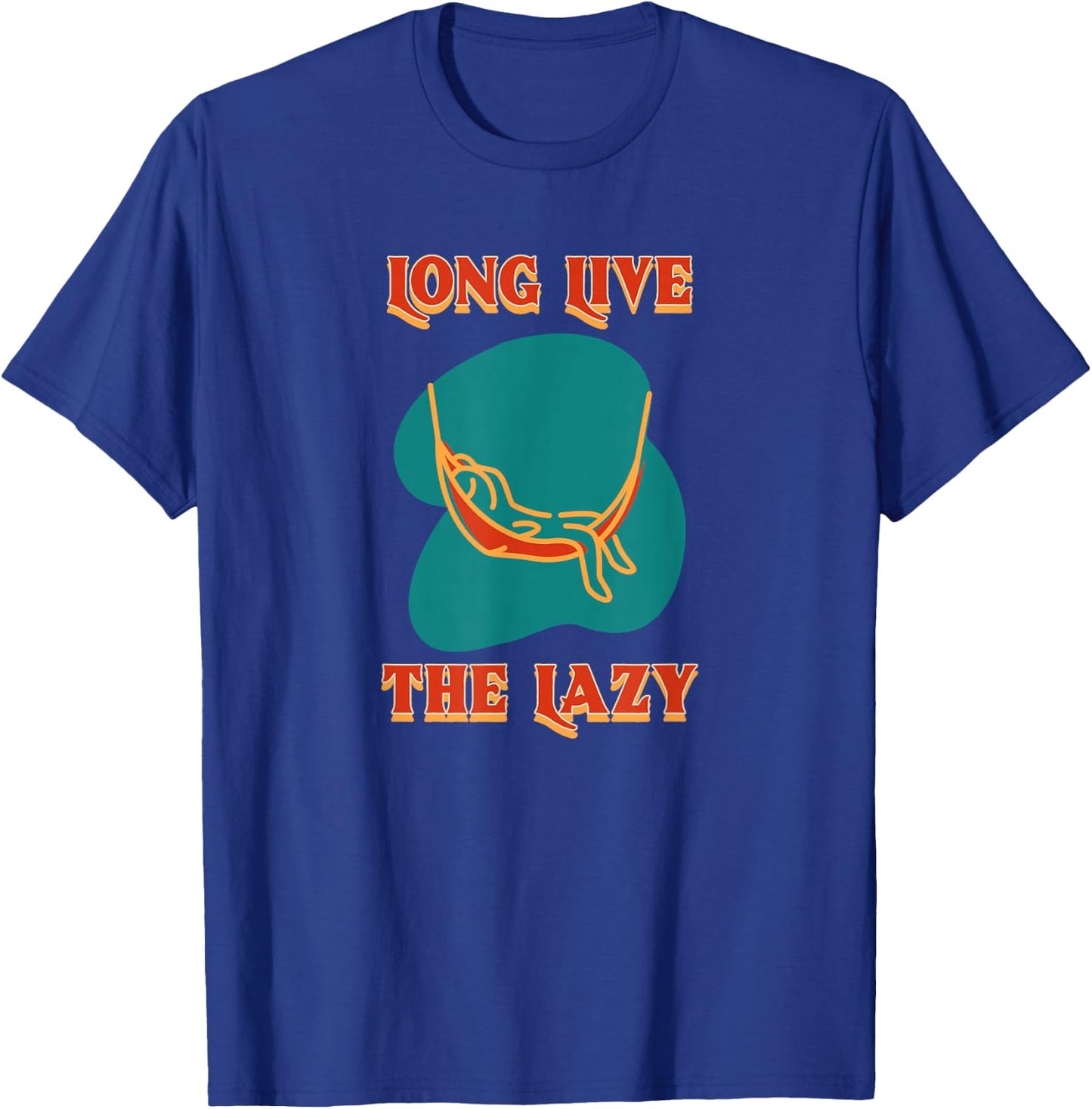 Long Live The Lazy Hammock Sleep Nap Relax Chill Loaf T-Shirt - T-Shirt | Royal