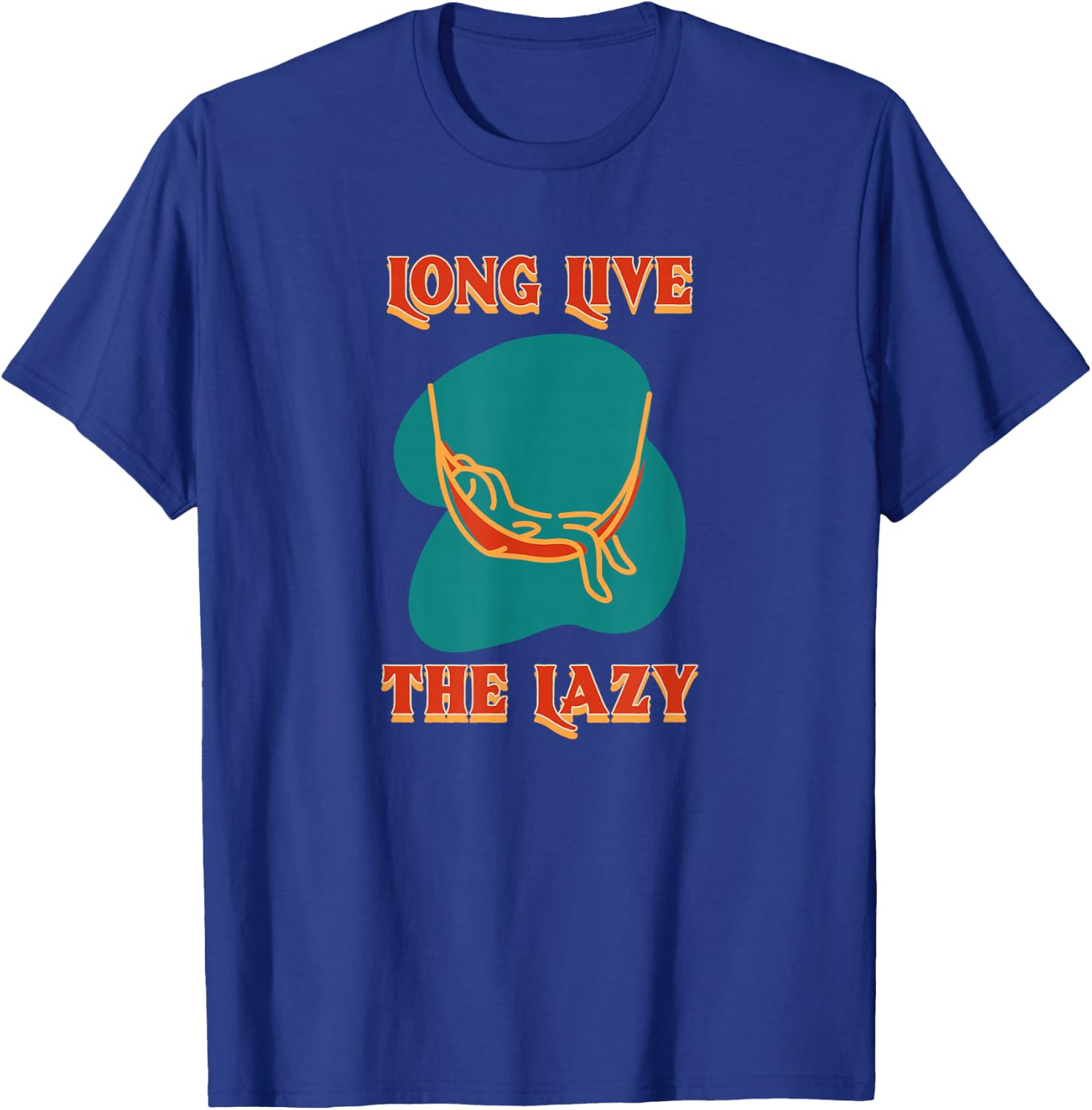 Long Live The Lazy Hammock Sleep Nap Relax Chill Loaf T-Shirt - T-Shirt | Royal