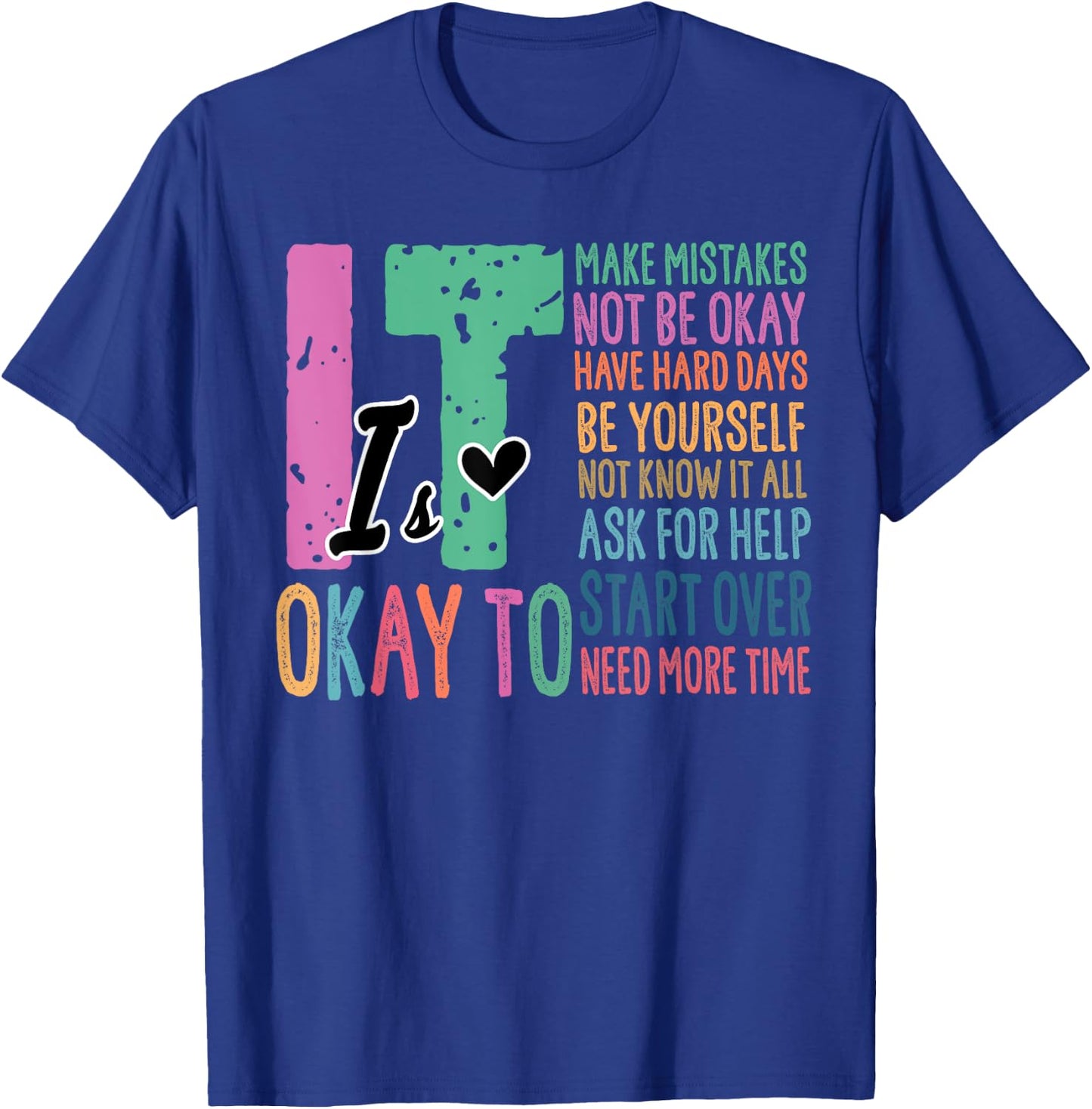 It's OK To Make Mistakes Not Know It All Mental Health T-Shirt - T-Shirt | Royal