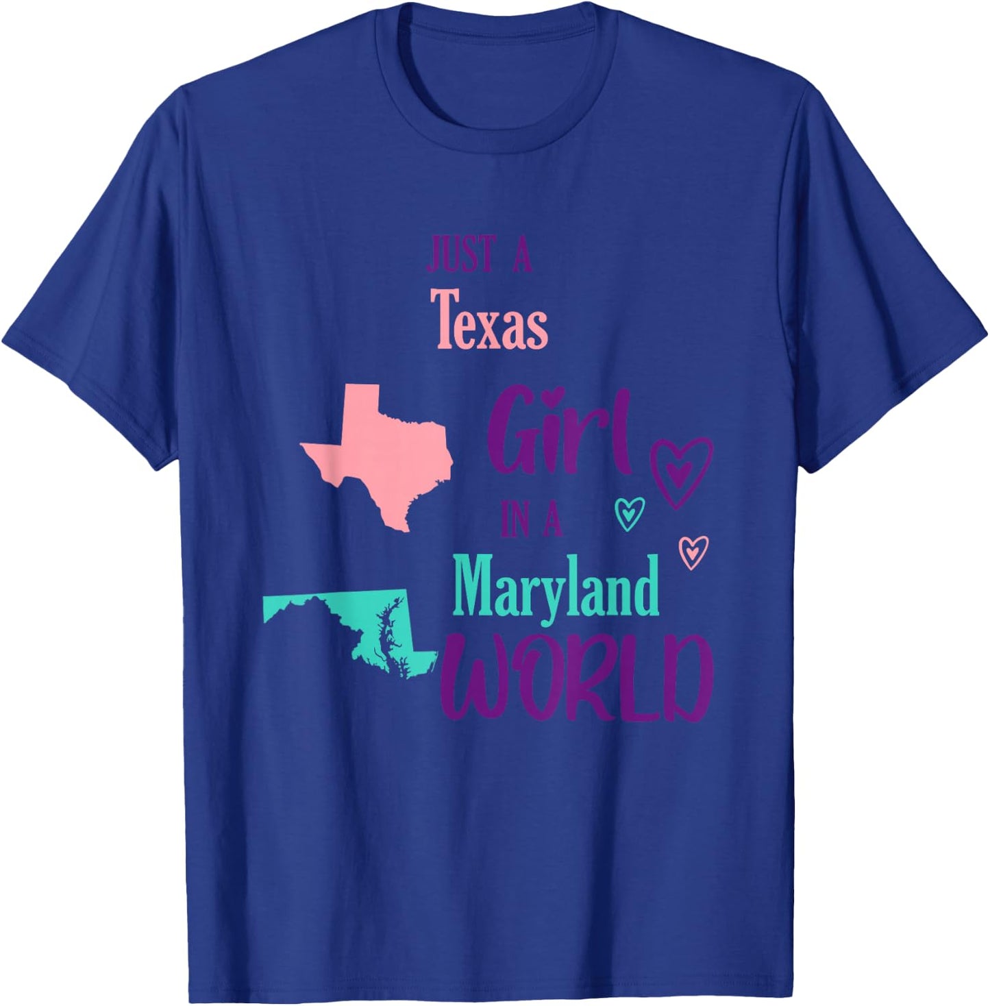 Proud Girl Just a Texas girl in a Maryland World T-Shirt - T-Shirt | Royal