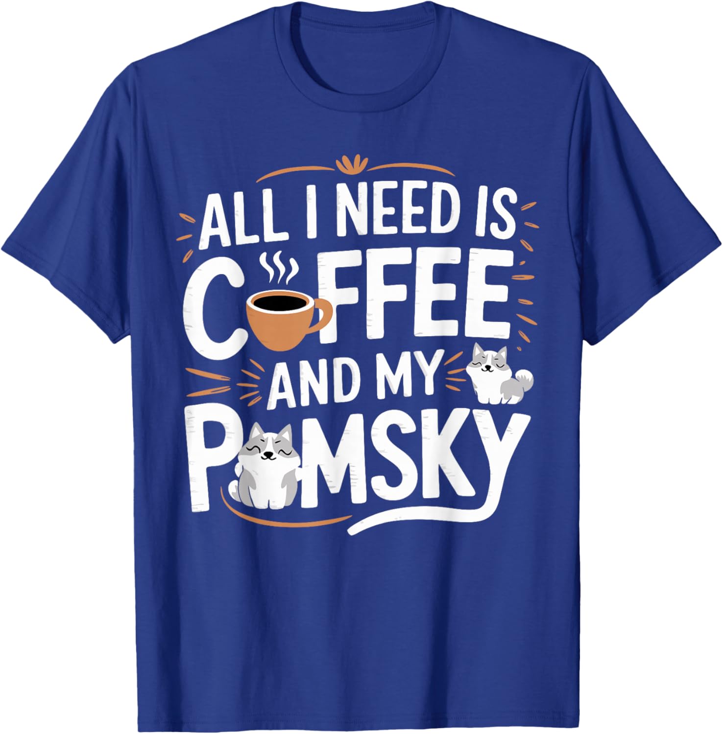 Pomsky Lover Coffee And My Pomsky T-Shirt - T-Shirt | Royal