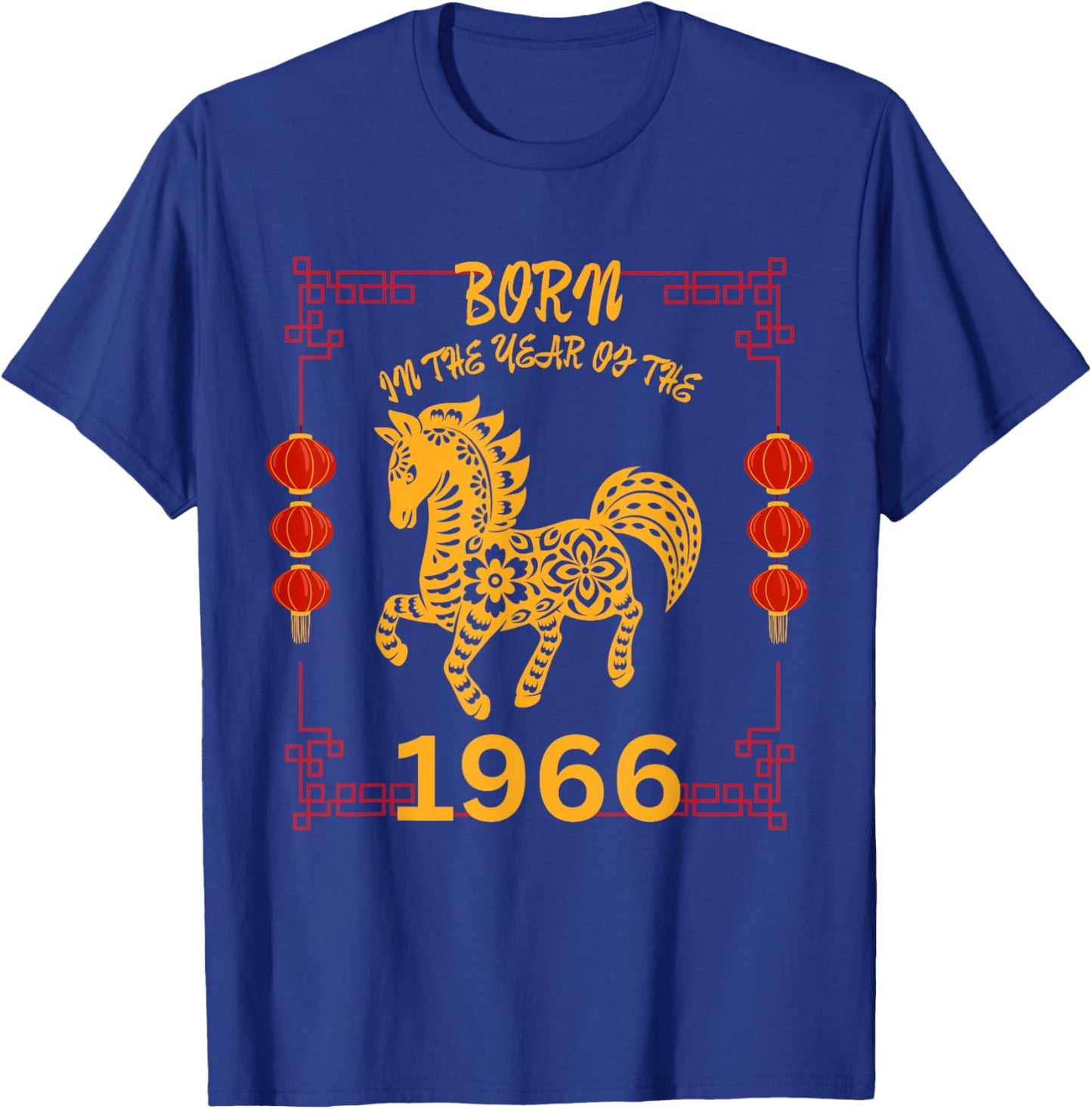 Born in the Year of the Horse 1966 Chinese New Year Zodiac T-Shirt - T-Shirt | Royal