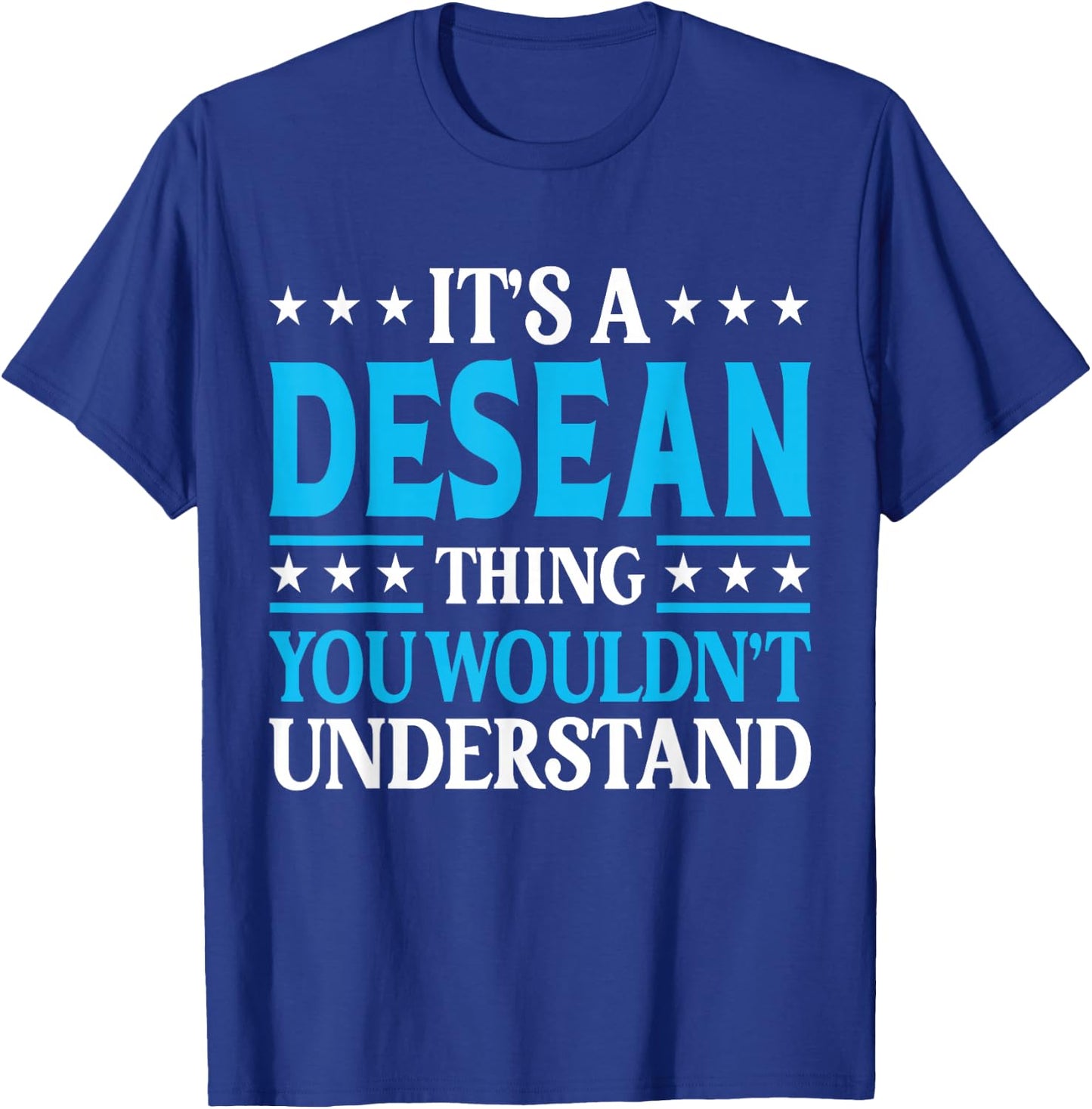 Desean Thing Wouldn't Understand Personal Name Desean T-Shirt - T-Shirt | Royal