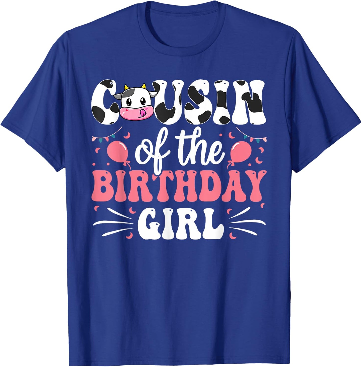 Cousin Of The Birthday Girl Cow Family Matching 1st Birthday T-Shirt - T-Shirt | Royal