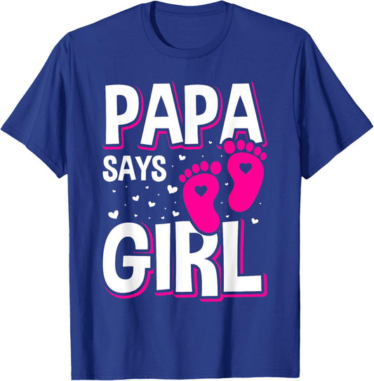 Gender Reveal Papa Says Girl Matching Family Baby Party T-Shirt - T-Shirt | Royal