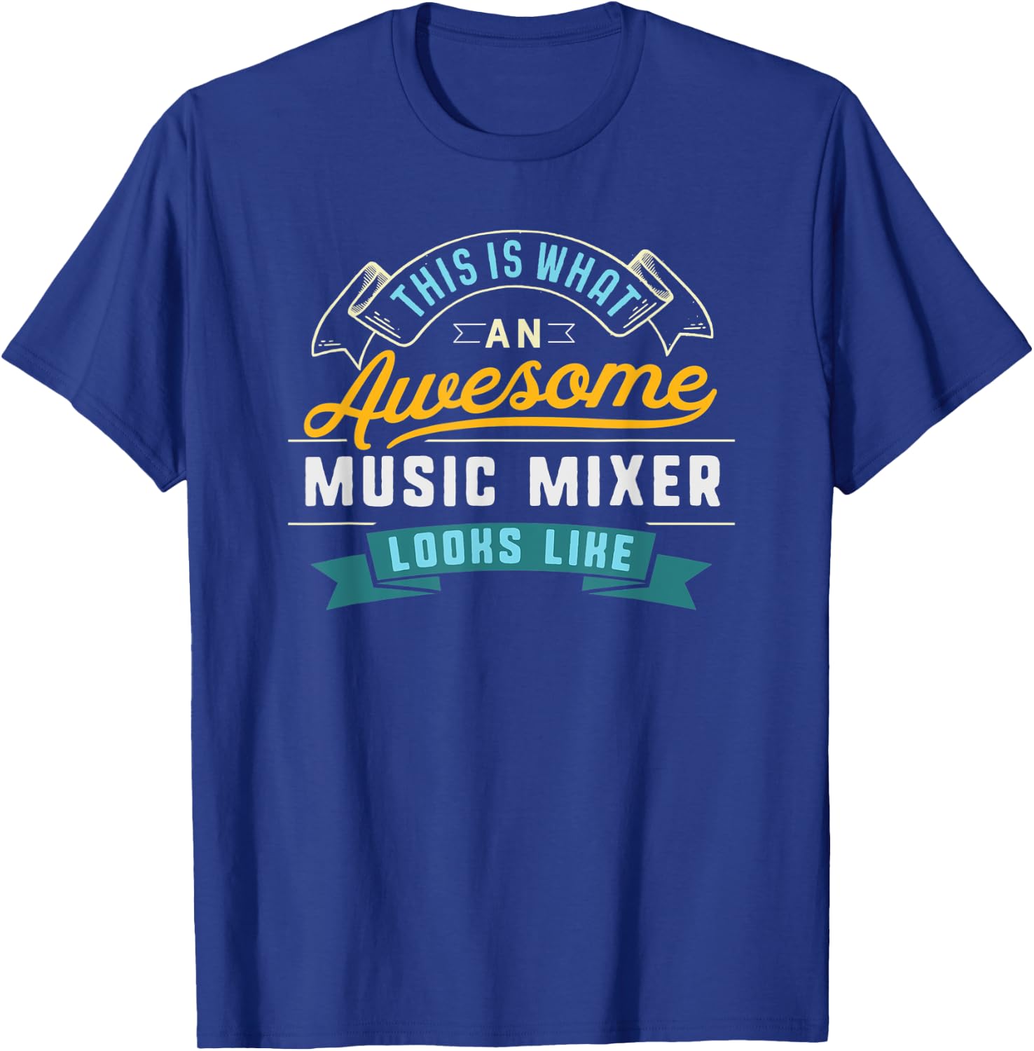 Funny Music Mixer Shirt Awesome Job Occupation Graduation T-Shirt - T-Shirt | Royal