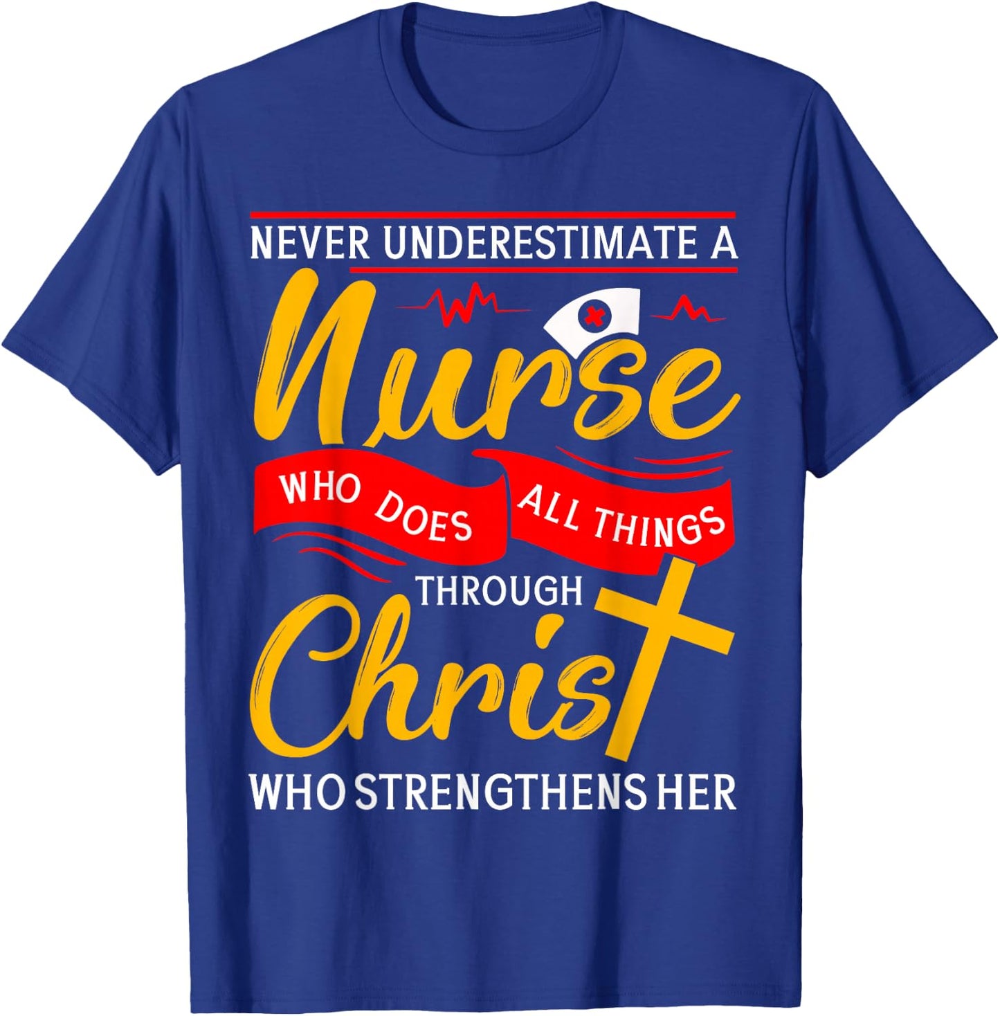 Nurse Christ - cute nurse nursing gift quote woman gift T-Shirt - T-Shirt | Royal