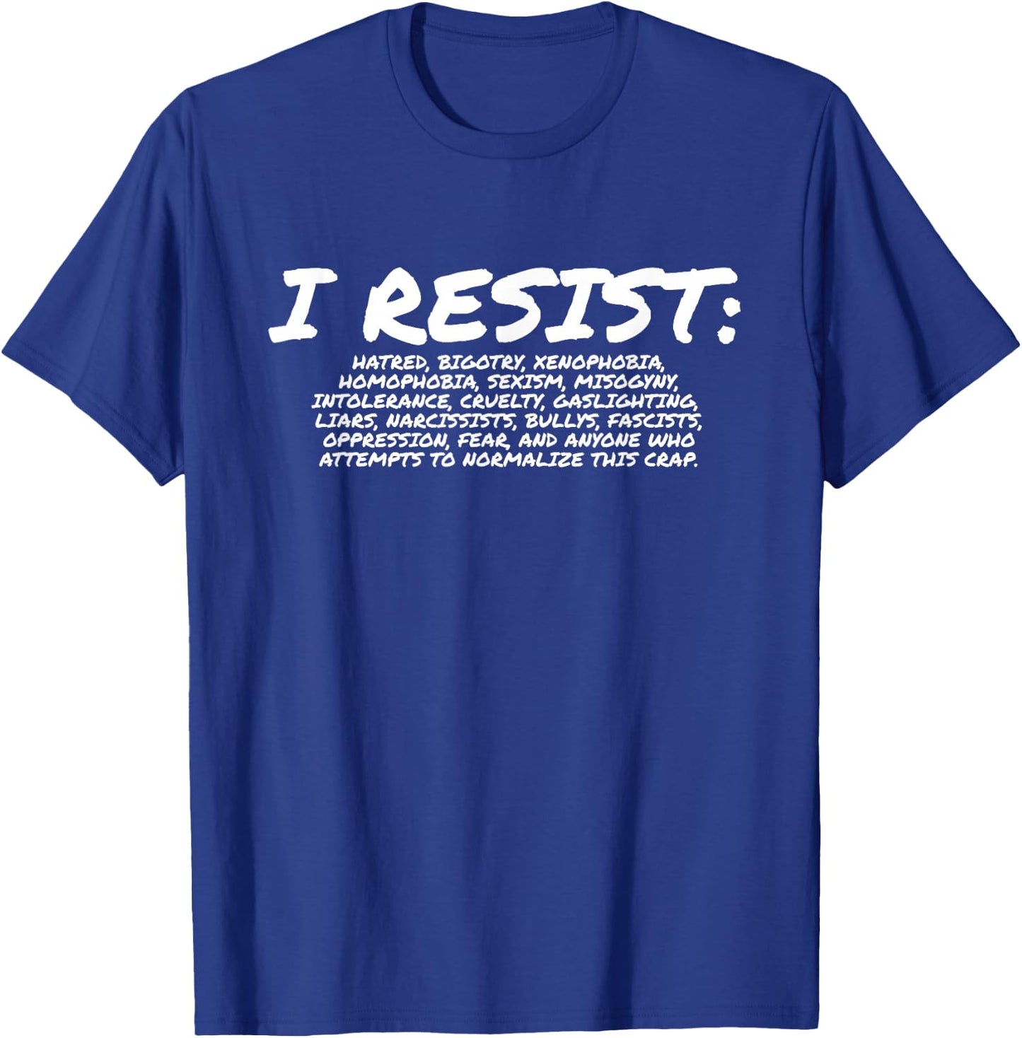 I Resist Hate- Resistance Shirt - #Resist T-Shirt - T-Shirt | Royal