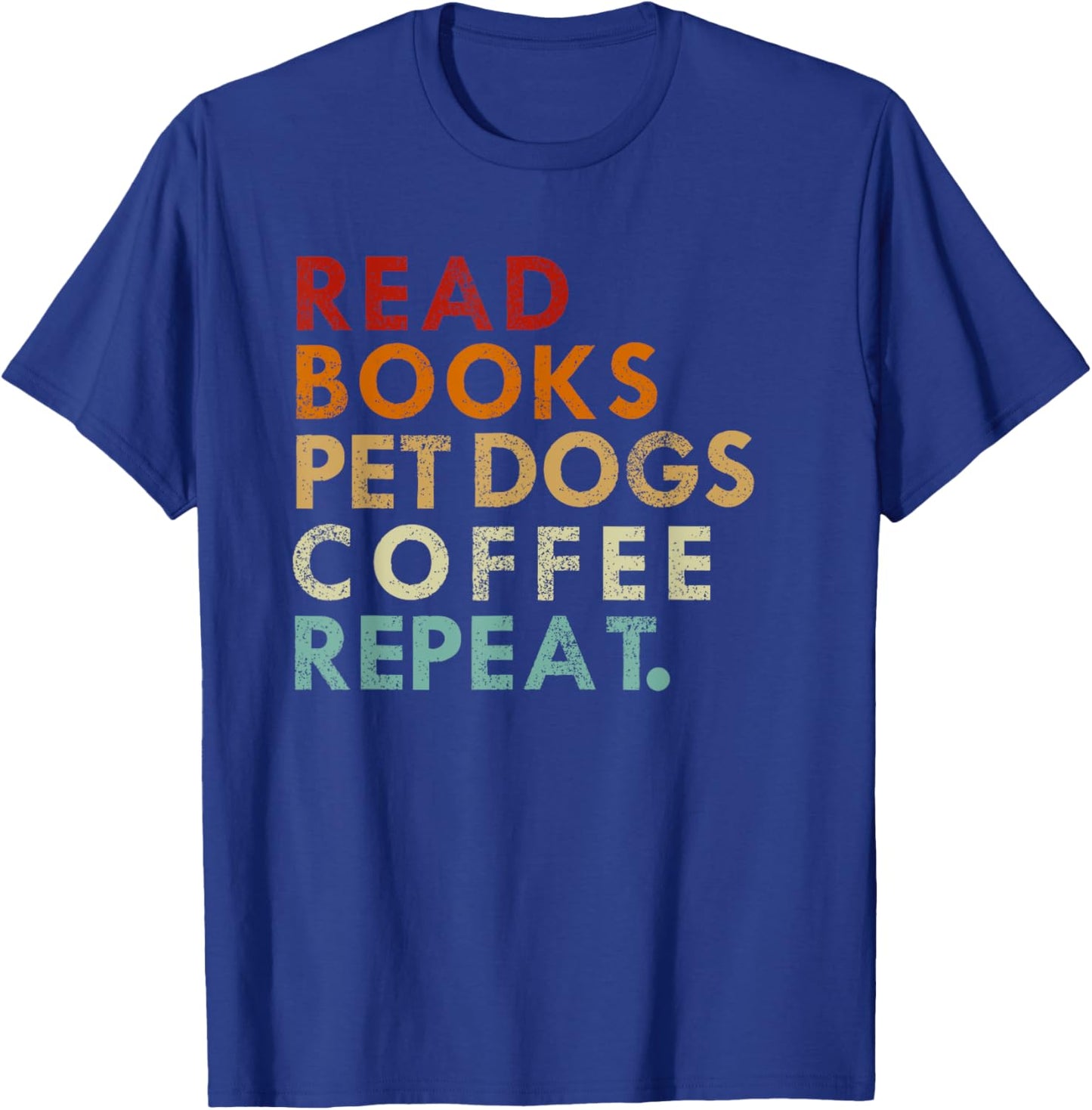 Read Books Pet Dogs Drink Coffee - Pet Dogs And Coffee Lover T-Shirt - T-Shirt | Royal