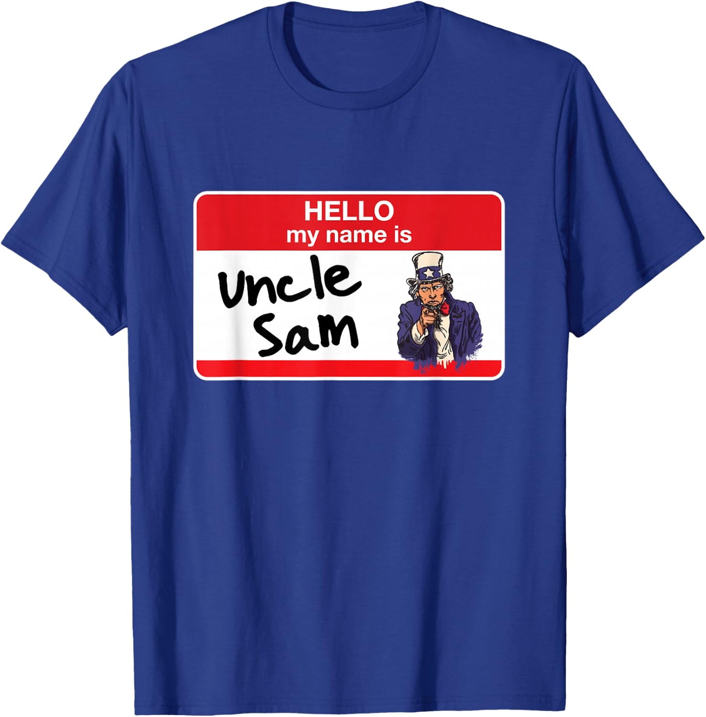 Patriotic Uncle Sam 4th of July Hello My Name Is T-Shirt - T-Shirt | Royal