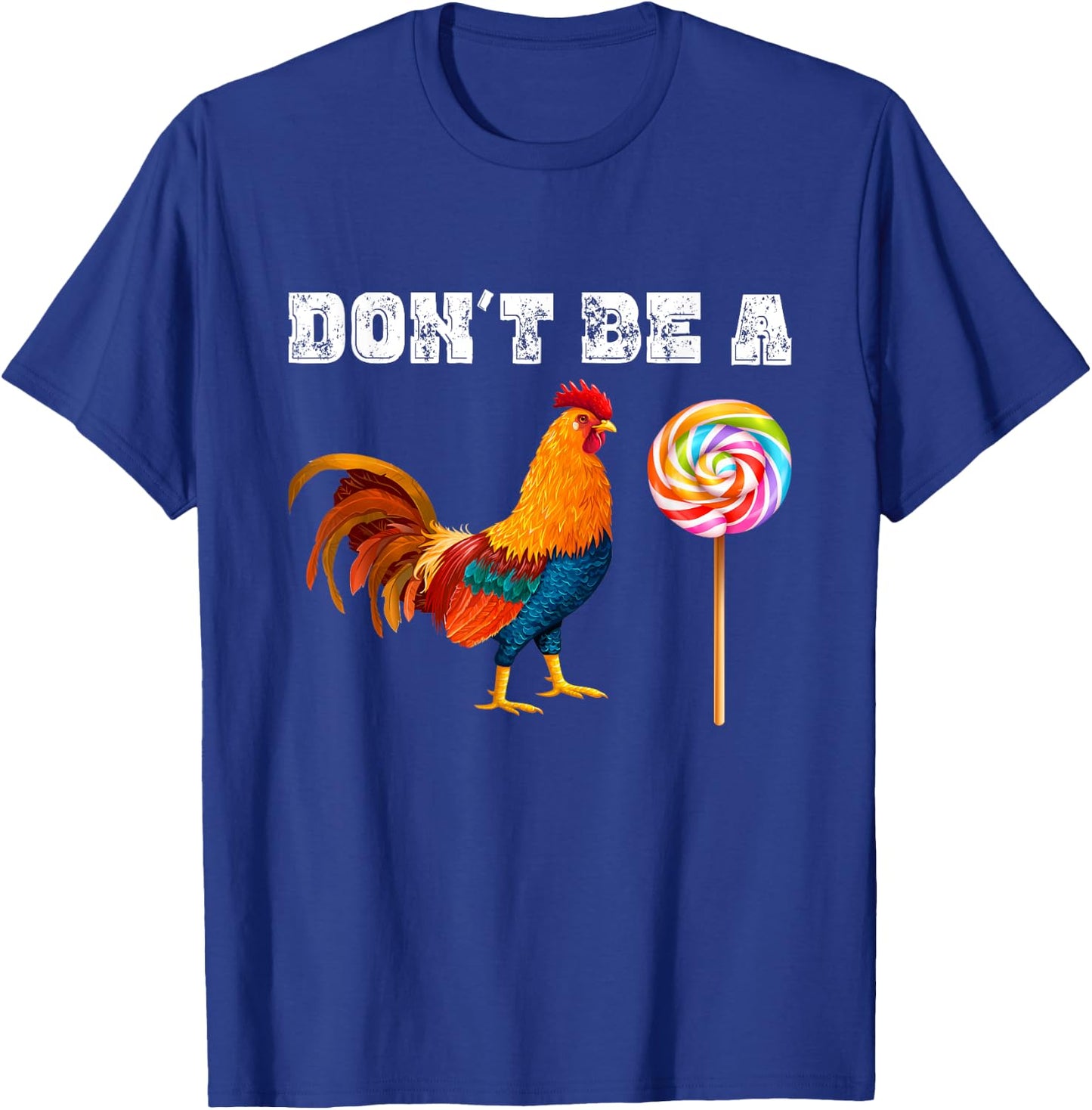 Dont Be A Sucker Funny Fathers Day - Cock A Doodle T-Shirt - T-Shirt | Royal