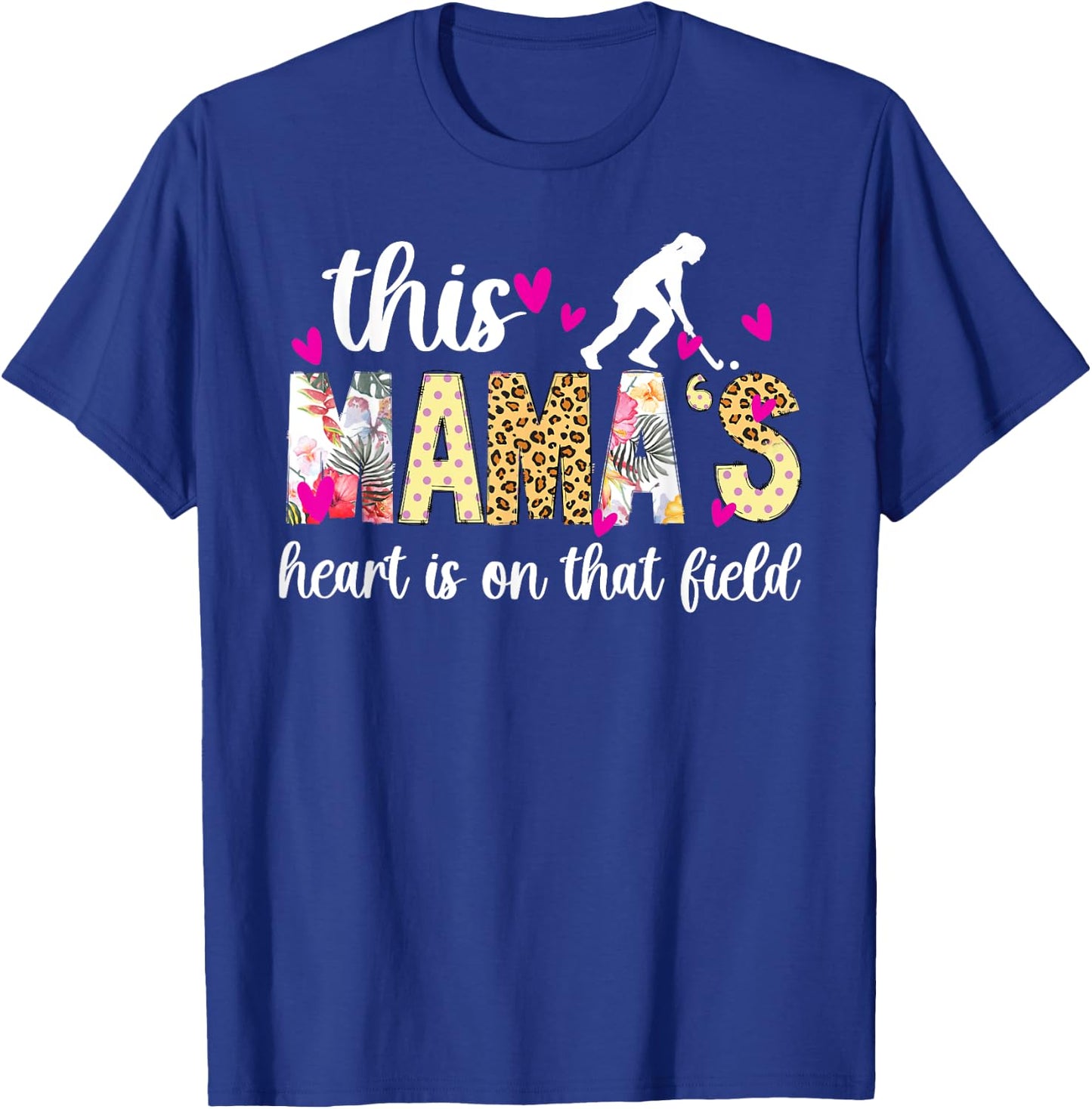 On That Field Hockey Mom Field Hockey Player Mama T-Shirt - T-Shirt | Royal