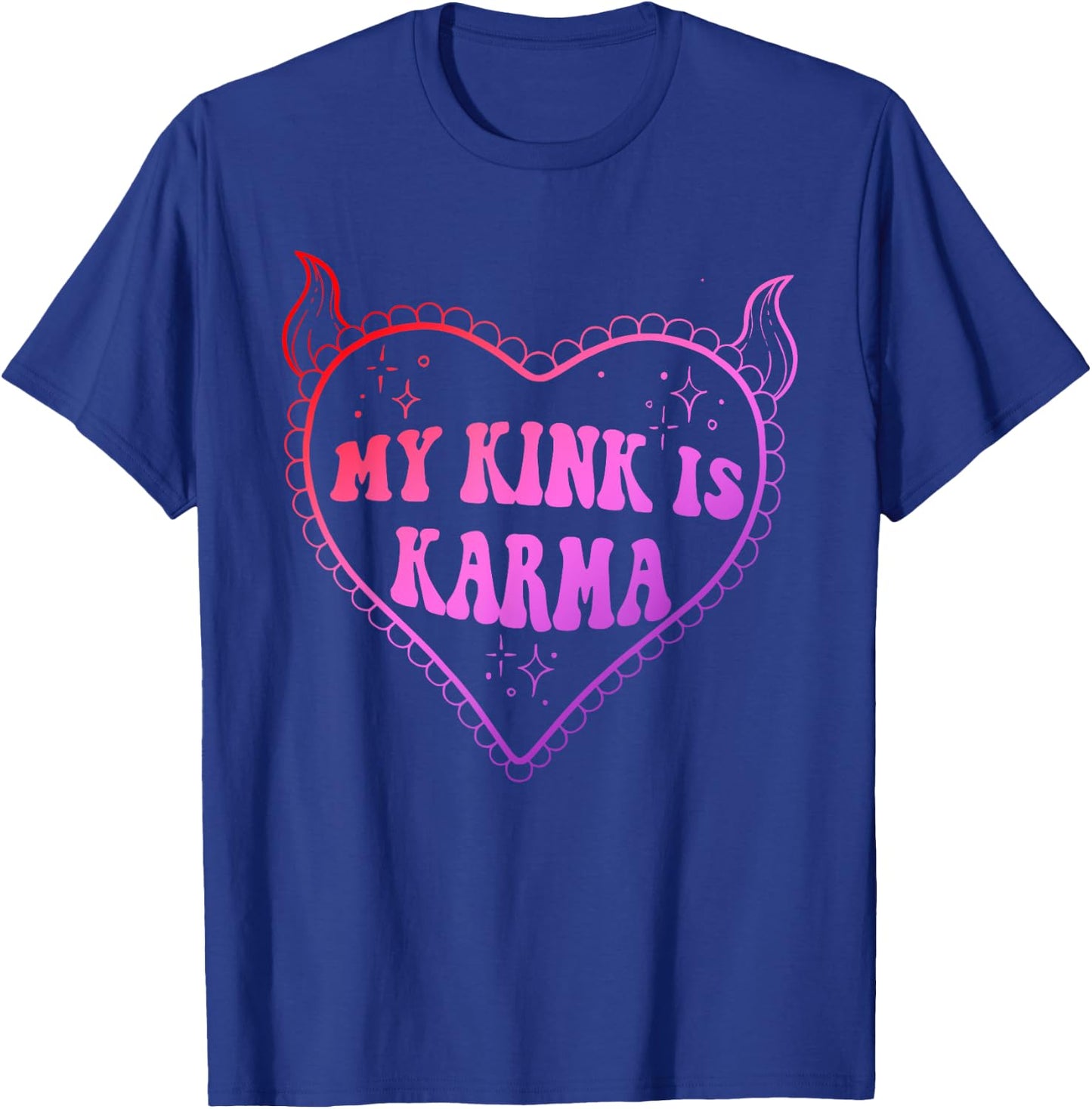 Funny My Kink Is Karma Apparel T-Shirt - T-Shirt | Royal