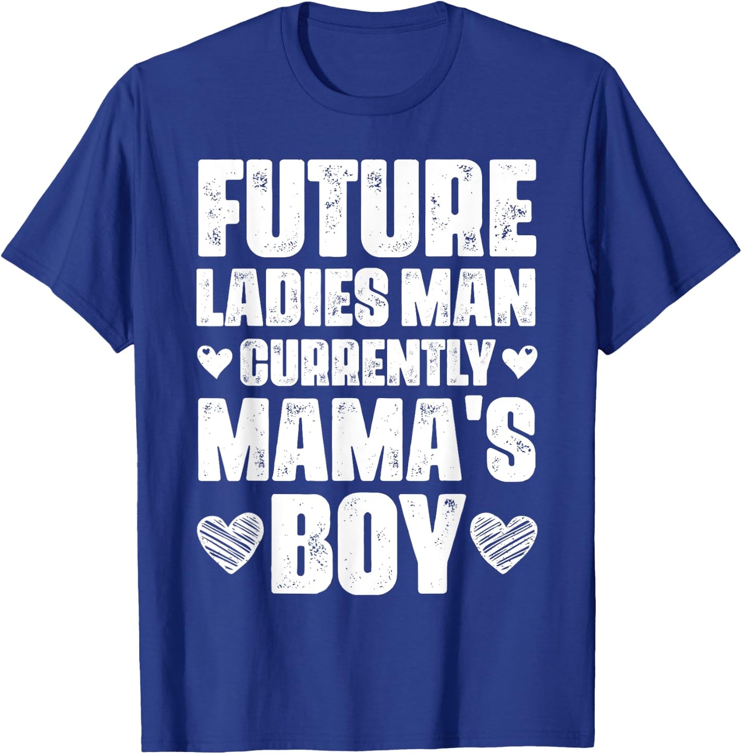 Future Ladies Man Currently Mama's Boy T-Shirt - T-Shirt | Royal