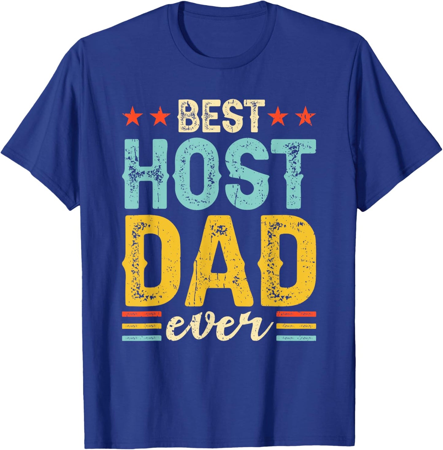 Best Host Dad Ever Host Family T-Shirt - T-Shirt | Royal
