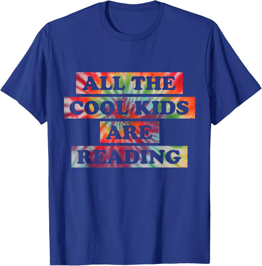 All The Cool Kids Are Reading Book Lovers Tie Dye T-Shirt - T-Shirt | Royal