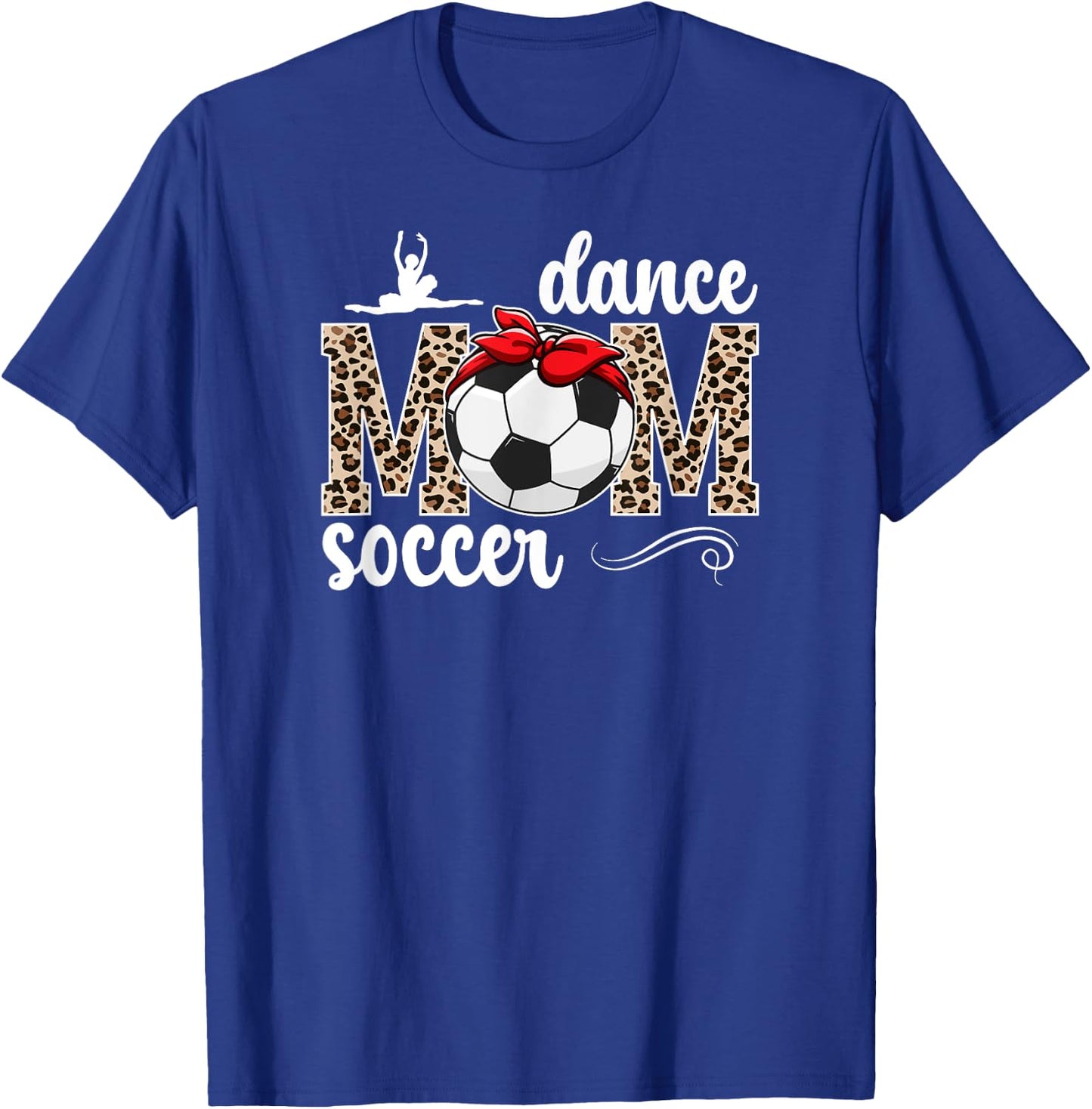 Dance And Soccer Mom Leopard Soccer & Dancing Mom T-Shirt - T-Shirt | Royal