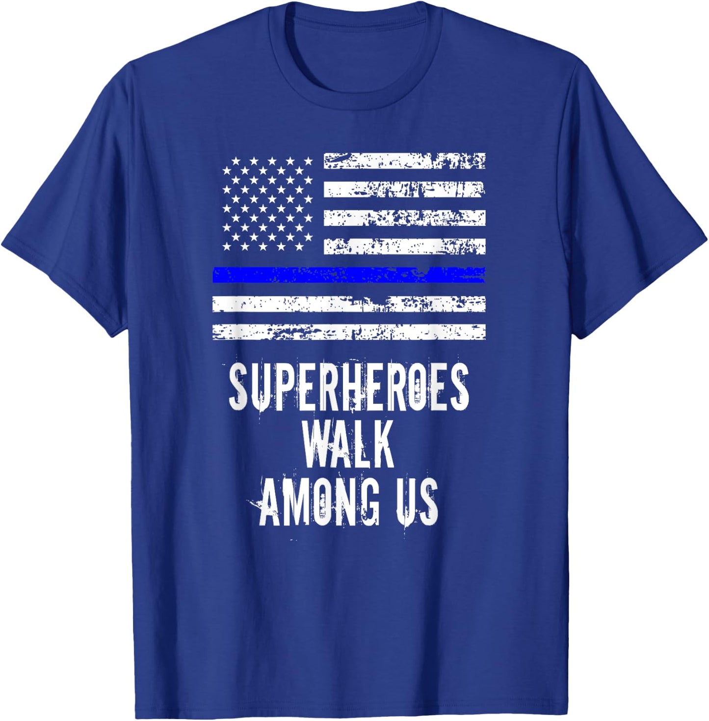Superheroes Walk Among Us Support Police USA Flag T-Shirt - T-Shirt | Royal