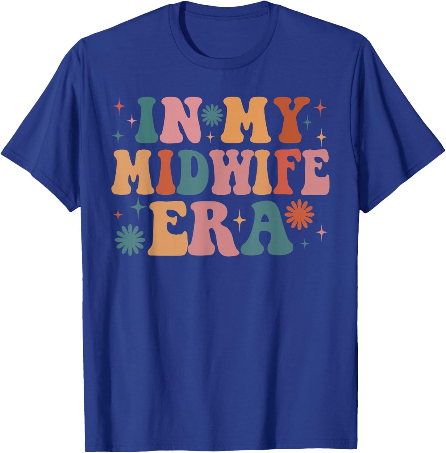 In My Midwife Era Funny Women Christmas Presents T-Shirt - T-Shirt | Royal