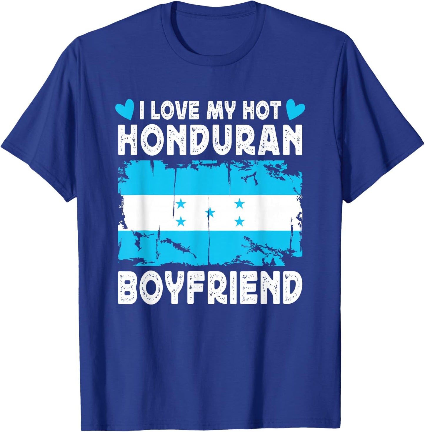 I Love My Hot Honduran Boyfriend Couple Honduras Flag T-Shirt - T-Shirt | Royal