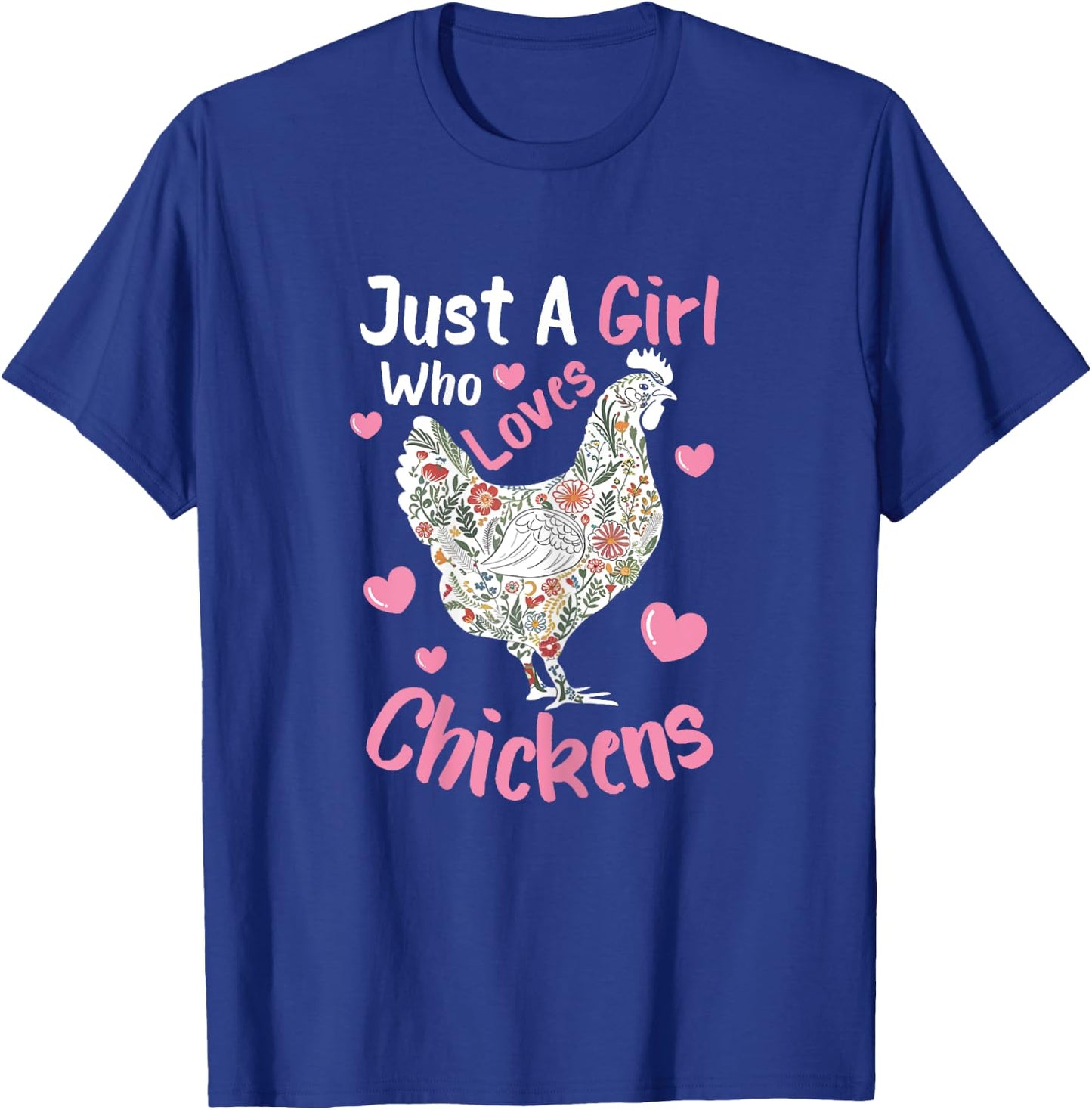 Just A Girl Who Loves Chickens Cute Floral Chicken Hen T-Shirt - T-Shirt | Royal